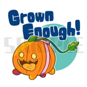 Grown Enough!