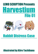 Harvestium File01 【RabbitDistressCase】