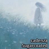 cadenza / Sugarcoated